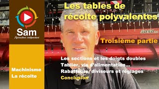 Les moissonneuses-batteuses : Les tables de récoltes polyvalentes pour moissonner. Vidéo N°3.