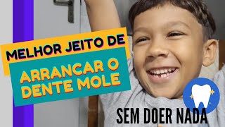 Melhor jeito de arrancar o DENTE MOLE - Dente permanente nasceu antes do dente cair