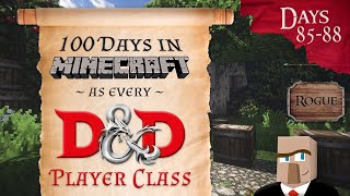 100 Days in Minecraft as Every D&D Character Class | Days 85-88 | Rogue