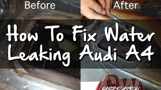 How To Fix Water Leaking B5 Audi A4 - The Right Way