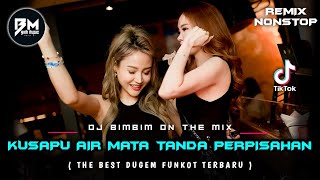 DJ BEST FUNKOT 2022‼️|| DJ KUSAPU AIR MATA PERPISAHAN V2‼️|| DJ HAMPA - TOKI‼️|| DJ CINTA ITU BUTA‼️