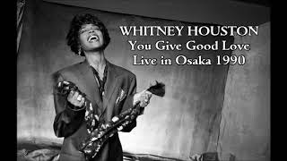 Rare: Whitney Houston - You give good love - Live in Osaka, 1990