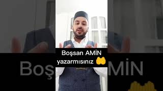 Boşsan Amin Yazarmisin 🤲 #aminn