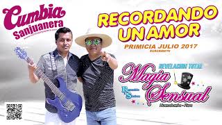 Magia Sensual  - Recordando un amor [PRIMICIA Julio 2017]