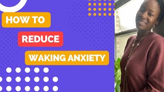 7 Effective Strategies: How to Reduce Waking Anxiety | Mindset| Mindful | Mental Health Education