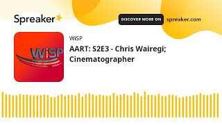 AART: S2E3 - Chris Wairegi; Cinematographer