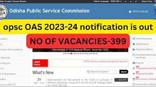 OPSC OAS 2023-24 NOTIFICATION OUT, No of vacancies-399 #oas