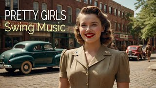 👉 PRETTY GIRLS IN THE 1940s | VINTAGE SWING MUSIC PLAYLIST