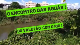 o encontro das águas do valetão com às águas do rio!