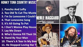 HONKY TONK COUNTRY Music Mix - Merle Haggard, Ernest Tubb, Hank Williams, Jamey Johnson - Pancho...