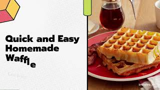 Quick and Easy Homemade Waffle Recipe