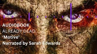 ALREADY DEAD audiobook 'Motive'. Narrated by Sarah Edwards. Author SCCunningham. Crime Fantasy.