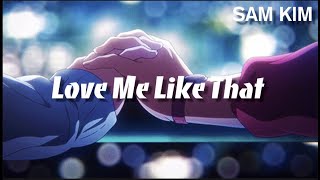 Love Me Like That By Sam Kim (lyrics) Nevertheless ost