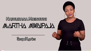 Martha Mwaipaja - NAJULIKANA MBINGUNI - (music lyrics)[Subscribe][Like]