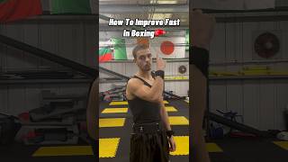 How To Improve Fast In Boxing