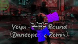 Yeyu - Turn Round (Danceposse Remix) Italodance 2021