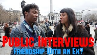 Friendship With Ex? | PUBLIC INTERVIEWS