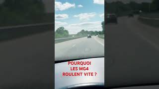 Pourquoi les MG4 roulent vite ?!