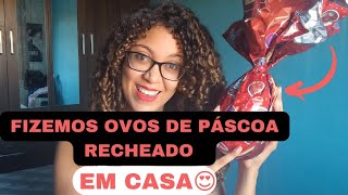 FIZEMOS OVOS DE PÁSCOA EM CASA | CAROL BONFIM