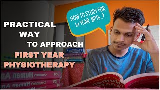 Practical way to approach your first year of Physiotherapy..!