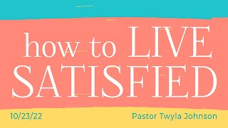 How to Live Satisfied