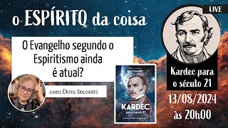 Espírito da coisa 086 - O Evangelho segundo o Espiritismo ainda é atual?