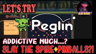 LET'S TRY: PEGLIN | PEGGLE+SLAY THE SPIRE FUSION??