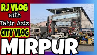 MIRPUR City Vlog | RJ Vlogs #mirpur