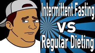 Intermittent Fasting vs Regular Dieting