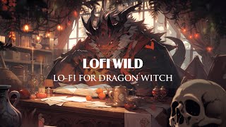 Lo-fi for Dragon Witch 🐲 | Halloween Relax With Dragon Witch 🎃 ~ [ Chill / Relaxing Music ]