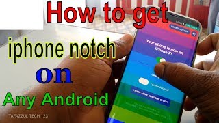 How to get iphone notch on any android mobile easily //no root/Smartphone upgrader best app  2018