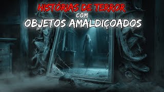 HISTORIAS DE TERROR COM OBJETOS AMALDIÇOADOS RELATOS ASSUSTADORES