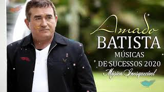 Amado Batista Coletânea Músicas  - Amado Batista 20 Melhores Músicas 2020