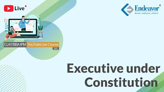 Executive under Constitution   | Legal Reasoning  | Endeavor Careers