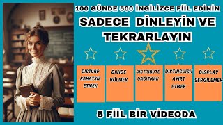 YÜZ GÜNDE 500 FİİL EDİNİN | sadece dinleyin ve tekrar edin | YDS | İNGİLİZCE FİİLLER