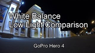 GoPro 4 White Balance Video Low Light Comparison. Test With Settings