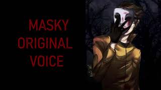 Masky original voice (dirty words)