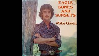 Mike Gavin  --  Eagle Bones and Sunsets  [private label country Full Album]