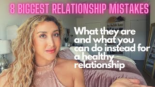 8 Biggest Relationship Mistakes