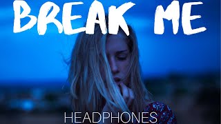 44phantom - Break Me | 8D 🎧