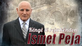 Ismet Peja -  Me kange te mija jeni rrite