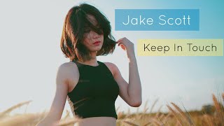 Jake Scott - Keep In Touch (WhatsApp Status) - New English Song Lyrics Video