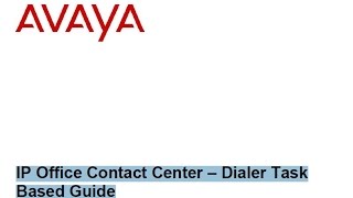 Avaya IP Office Contact Center – Dialer Task Based Guide