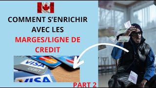 Comment s'enrichir au canada avec les MARGES/LIGNES DE CREDIT-PART -IMMMIGRER ET GAGNER ARGENT