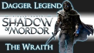 Shadow of Mordor | Dagger Legend | The Wraith