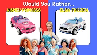 Disney Princess or Elsa Frozen, Would You Rather?