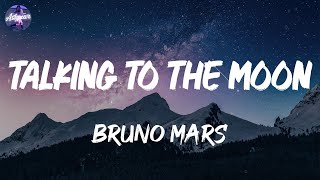 Bruno Mars - Talking to the Moon (Lyrics)