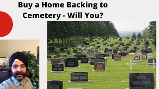 Buying a Home Close to Cemetery - Tip # 4 of 101 for Home Buyers in the GTA