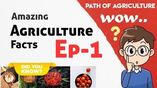 Amazing Agriculture Facts | Ep 1 | General Agri Info | Interesting Agriculture Facts | Agri Facts |