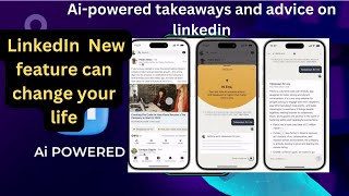 Ai-powered takeaways and advice on LinkedIn/ LinkedIn New feature can change your life